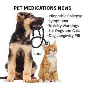 Pet Medication News: Recent Drug Approvals for Idiopathic Epilepsy and Lymphoma in Dogs; Minoxidil Warning; Largest-Ever Clinical Trial of Dogs Investigates Lifespan-Extending Treatment