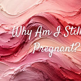 Why Am I Still Not Pregnant?