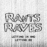 Rants and Raves