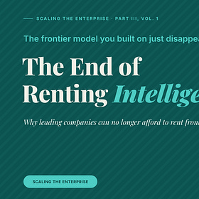 The End of Renting Intelligence