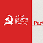A Brief History of the Soviet Economy - Part 1