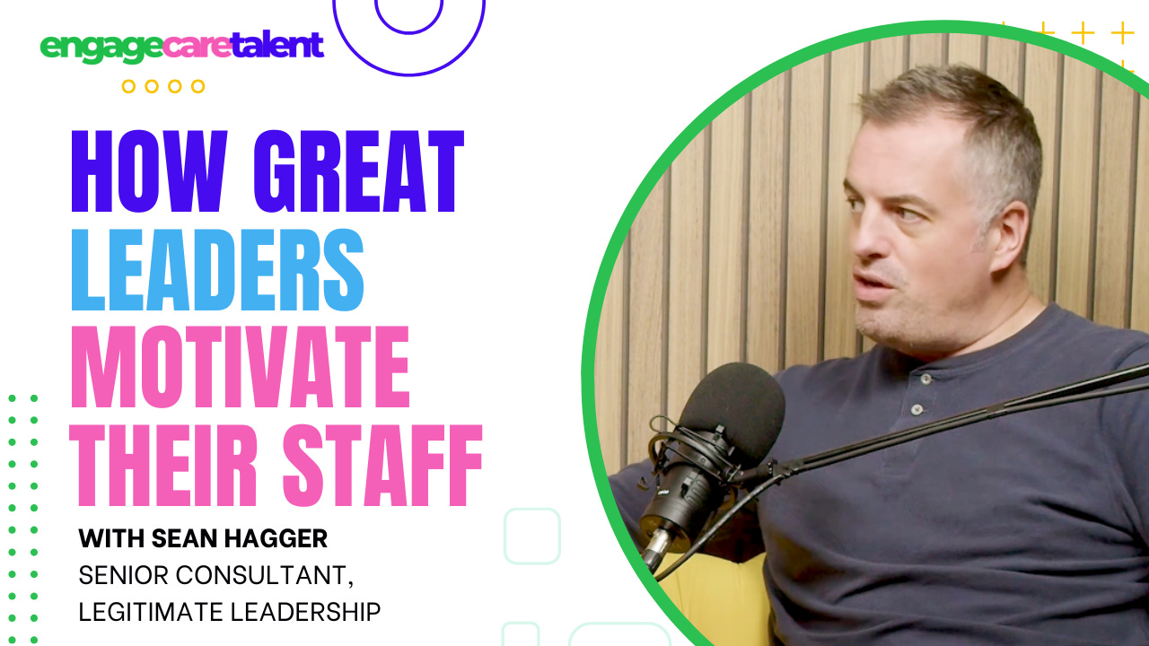 Debunking Leadership Myths with Sean Hagger | Engage Care Talent Debunking Leadership Myths with Sean Hagger | Engage Care Talent