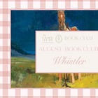 August Book Club | Whistler
