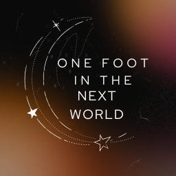 One Foot in the Next World