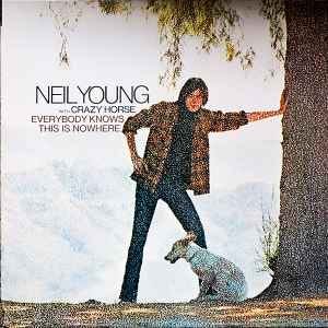 Neil Young With Crazy Horse - Everybody Knows This Is Nowhere Neil Young With Crazy Horse - Everybody Knows This Is Nowhere