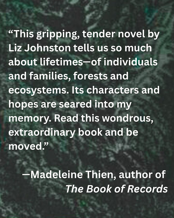 Two blurbs in white text against a mottled black and green background. The first, "The Fall-Down Effect had me from page one—a brave and beautiful novel about desperate measures, the bonds we break, and the ones that miraculously endure." From Alissa York, author of Far Cry. The second, "This gripping, tender novel by Liz Johnston tells us so much about lifetimes—of individuals and families, forests and ecosystems. Its characters and hopes are seared into my memory. Read this wondrous, extraordinary book and be moved." from Madeleine Thien, author of The Book of Records.