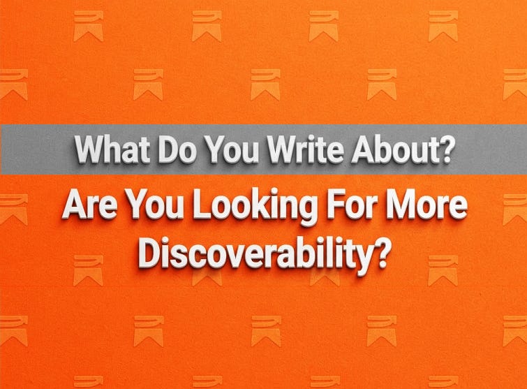 What Do You Write About On Substack? Are You Looking For More Discoverability? What Do You Write About On Substack? Are You Looking For More Discoverability?