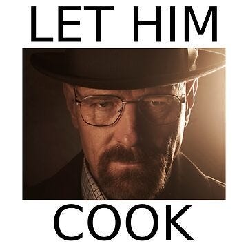 Breaking Bad Let Him Cook" Poster for Sale by H000D | Redbubble
