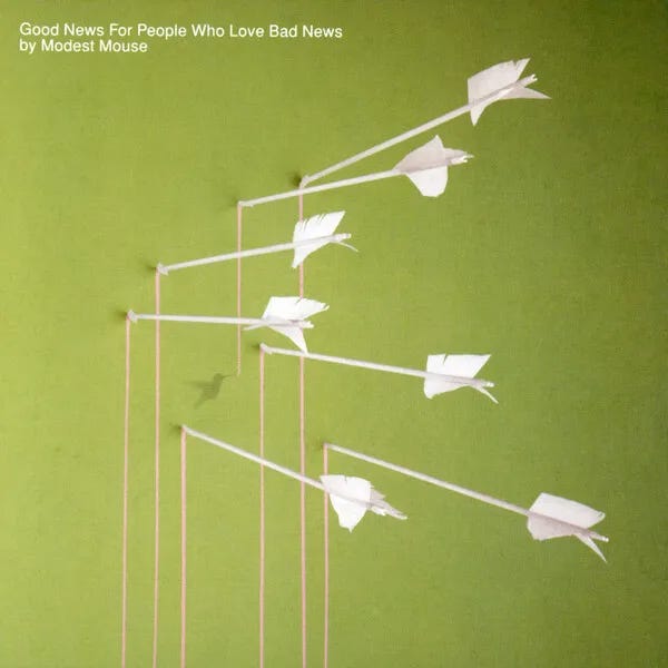 Cover art for Good News for People Who Love Bad News by Modest Mouse Cover art for Good News for People Who Love Bad News by Modest Mouse