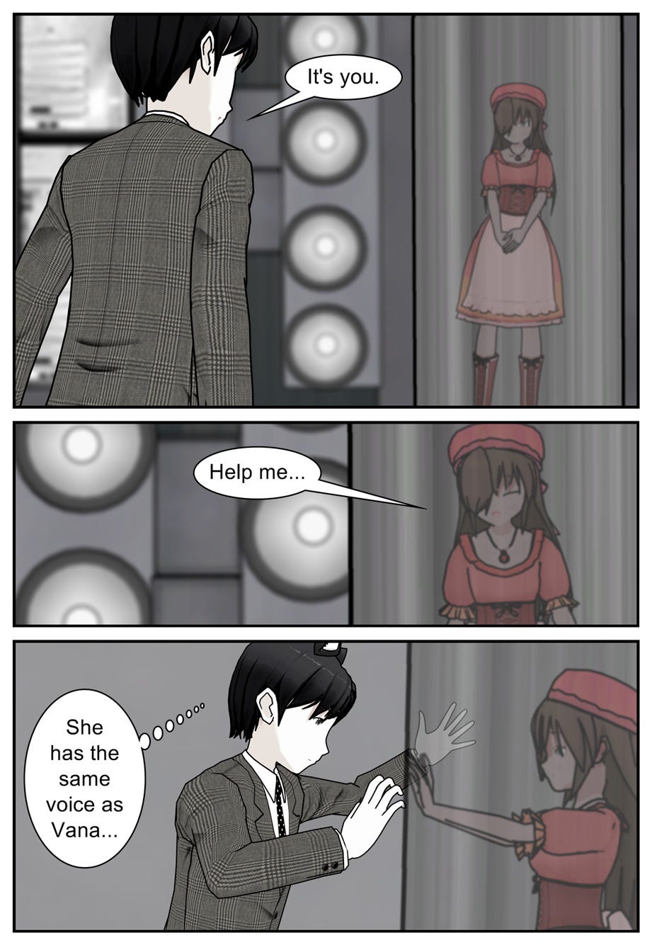 It's you. Help me... She has the same voice as Vana...