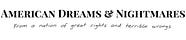 American Dreams & Nightmares