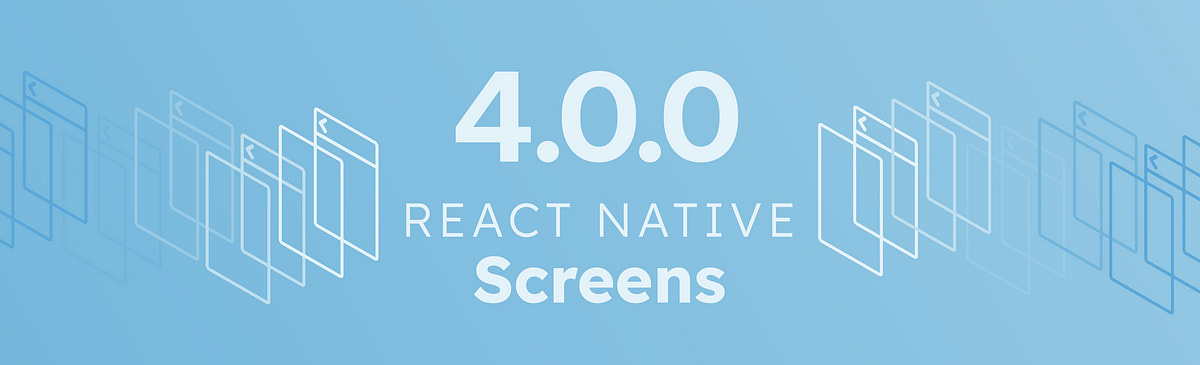 Introducing React Native Screens 4.0.0