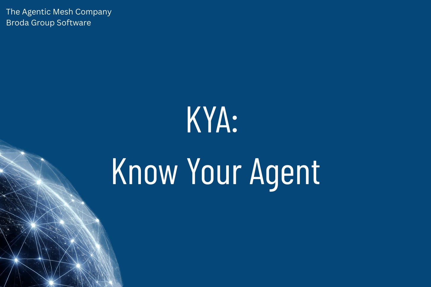 KYA – Know Your Agent - by Eric Broda and John Y Miller