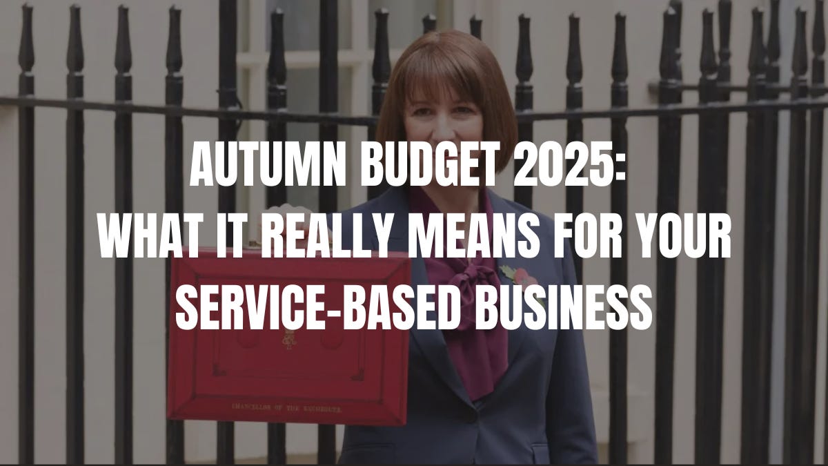 Autumn Budget 2025: What It Really Means for Your Service-Based Business
