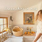may homemaking: routines to ground you in your space this month