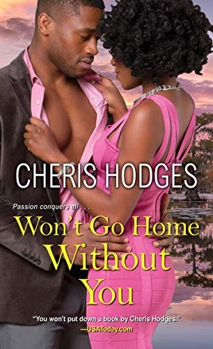 Won't Go Home Without You (Richardson Sisters Book 2) by [Cheris Hodges]