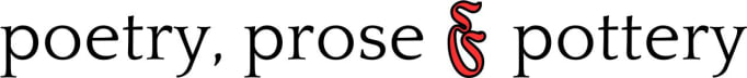 Poetry, Prose & Pottery