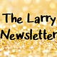 The Larry Newsletter