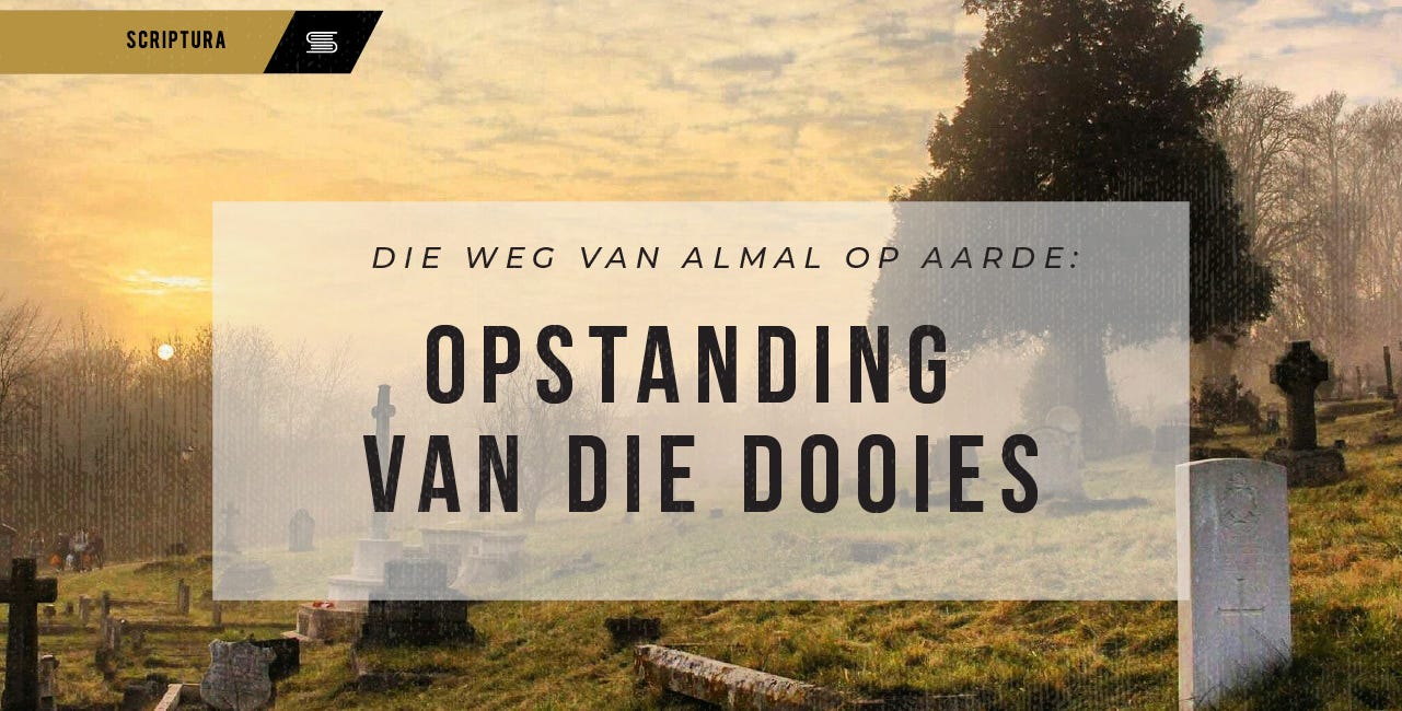 Die weg van almal op aarde: Die opstanding van die dooies
