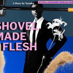 A Shovel Made of Flesh