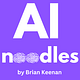 AI Noodles by Brian Keenan