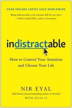 Hardcover Indistractable: How to Control Your Attention and Choose Your Life Book Hardcover Indistractable: How to Control Your Attention and Choose Your Life Book