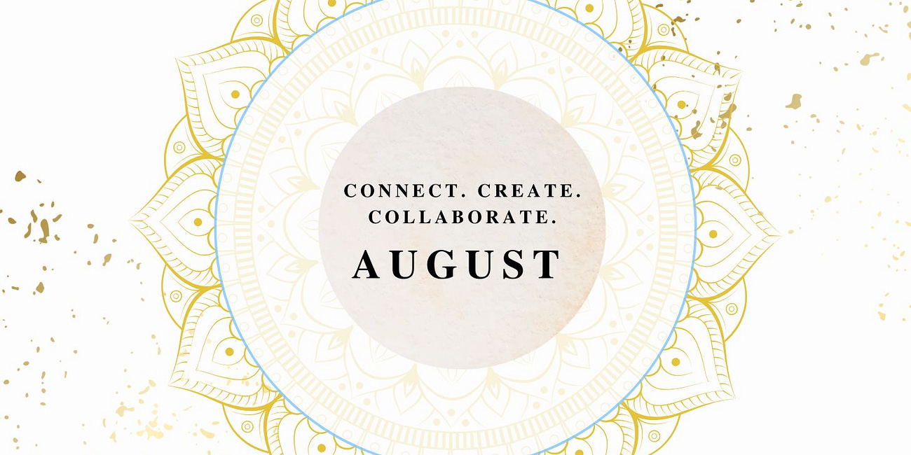 August: Connect, Create, Collaborate