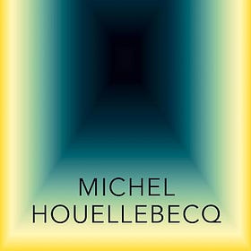 Annihilation, by Michel Houellebecq – A Review