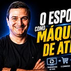 O Esporte como Máquina de Atenção