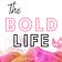 The Bold Life 