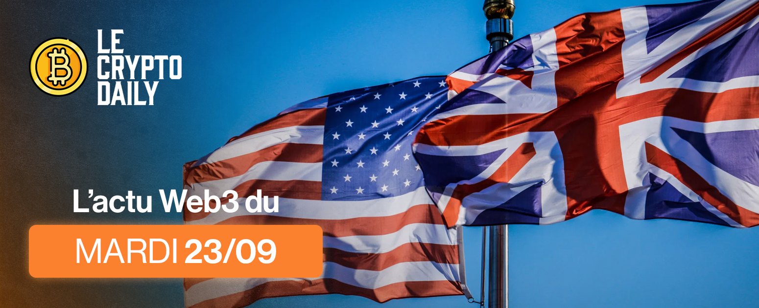 🤝 - Les États-Unis et le Royaume-Uni vont collaborer sur les cryptos ! –  23/09/2025