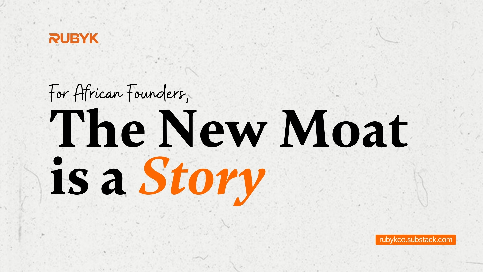 For African Founders, The New Moat is a Story