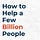 How to Help a Few Billion People