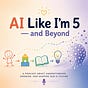 AI Like I'm 5 — and Beyond's avatar