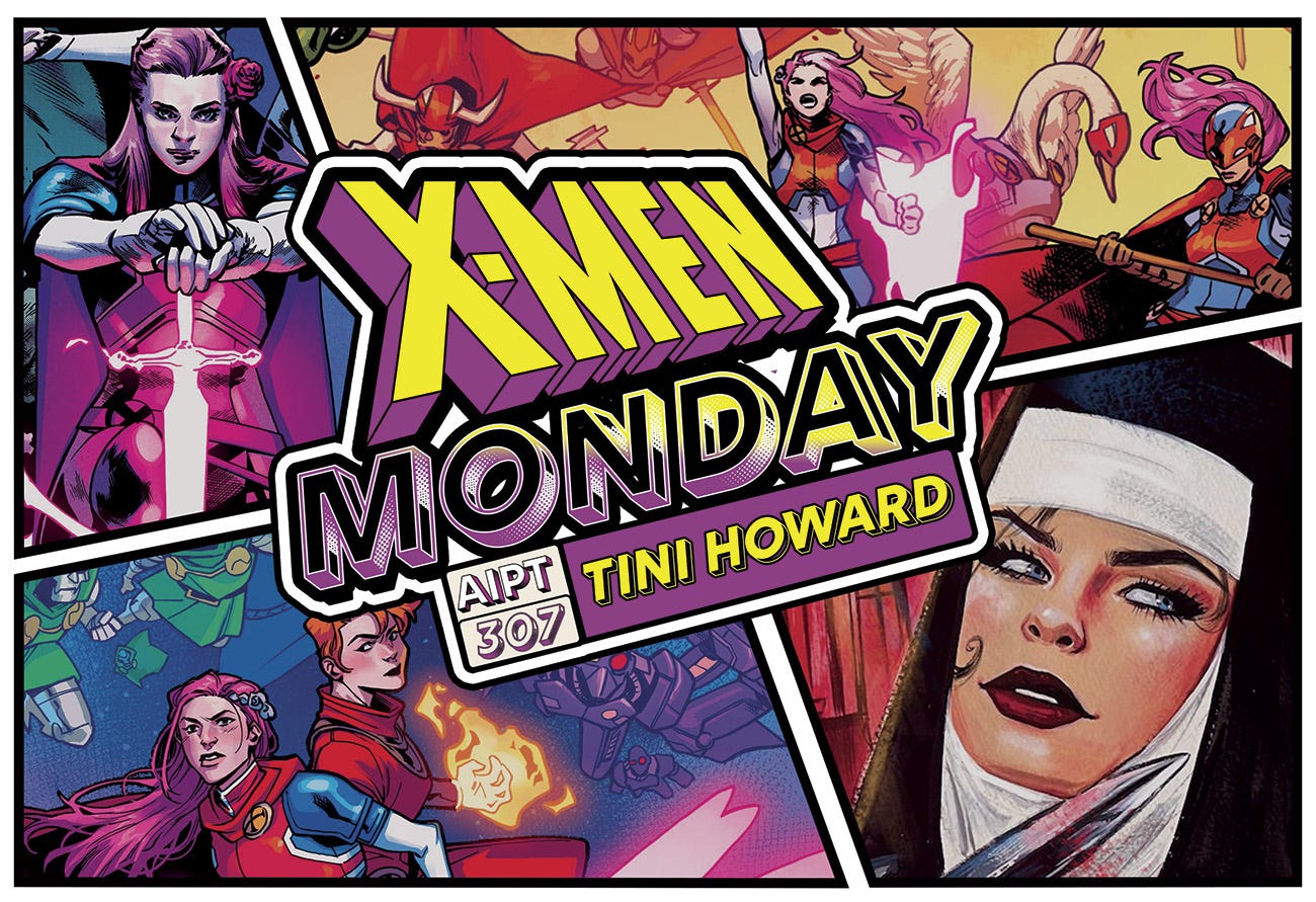 X-Men Monday #307 - Tini Howard Reflects on Betsy Braddock and Talks 'Marian Heretic' at FAN EXPO Boston 2025