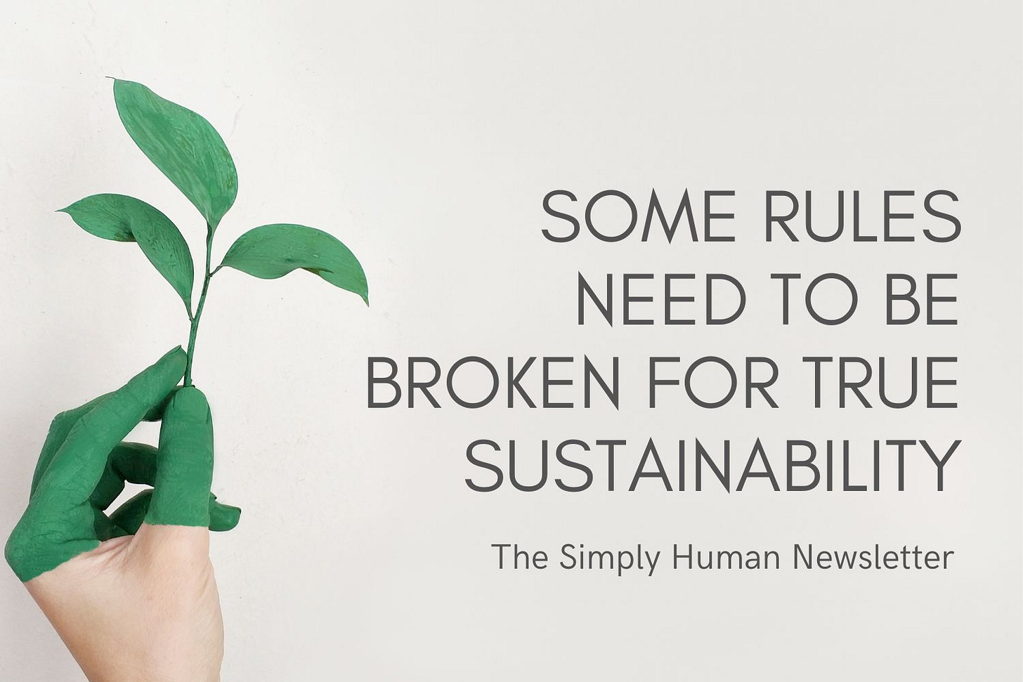 Some Rules Need to Be Broken for True Sustainability