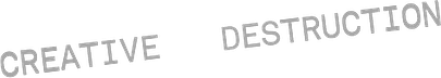 Creative Destruction