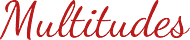 Multitudes