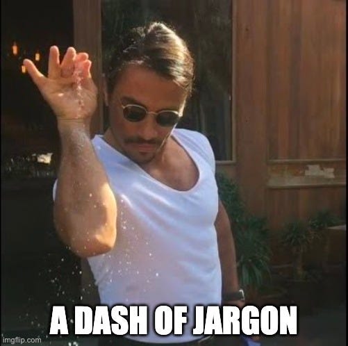 Meme saying “A dash of jargon” Meme saying “A dash of jargon”