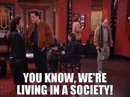 YARN | You know, we're living in a society! | Seinfeld (1989) - S02E11 The  Chinese Restaurant | Video gifs by quotes | a06fd4c9 | 紗