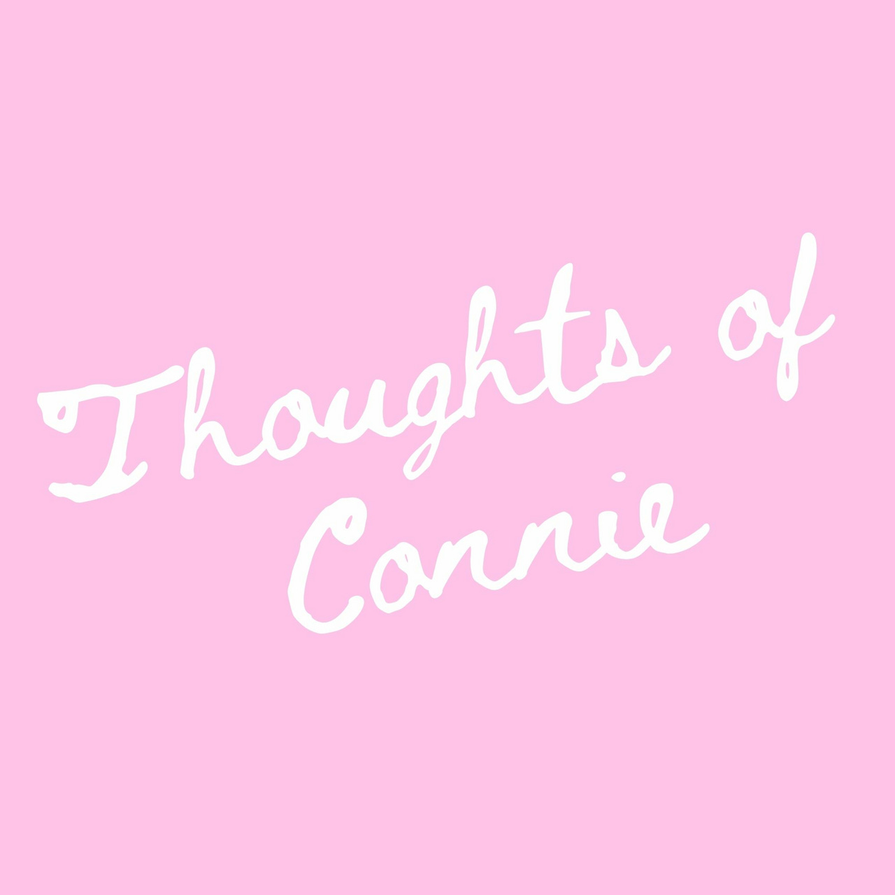 Thoughts of connie