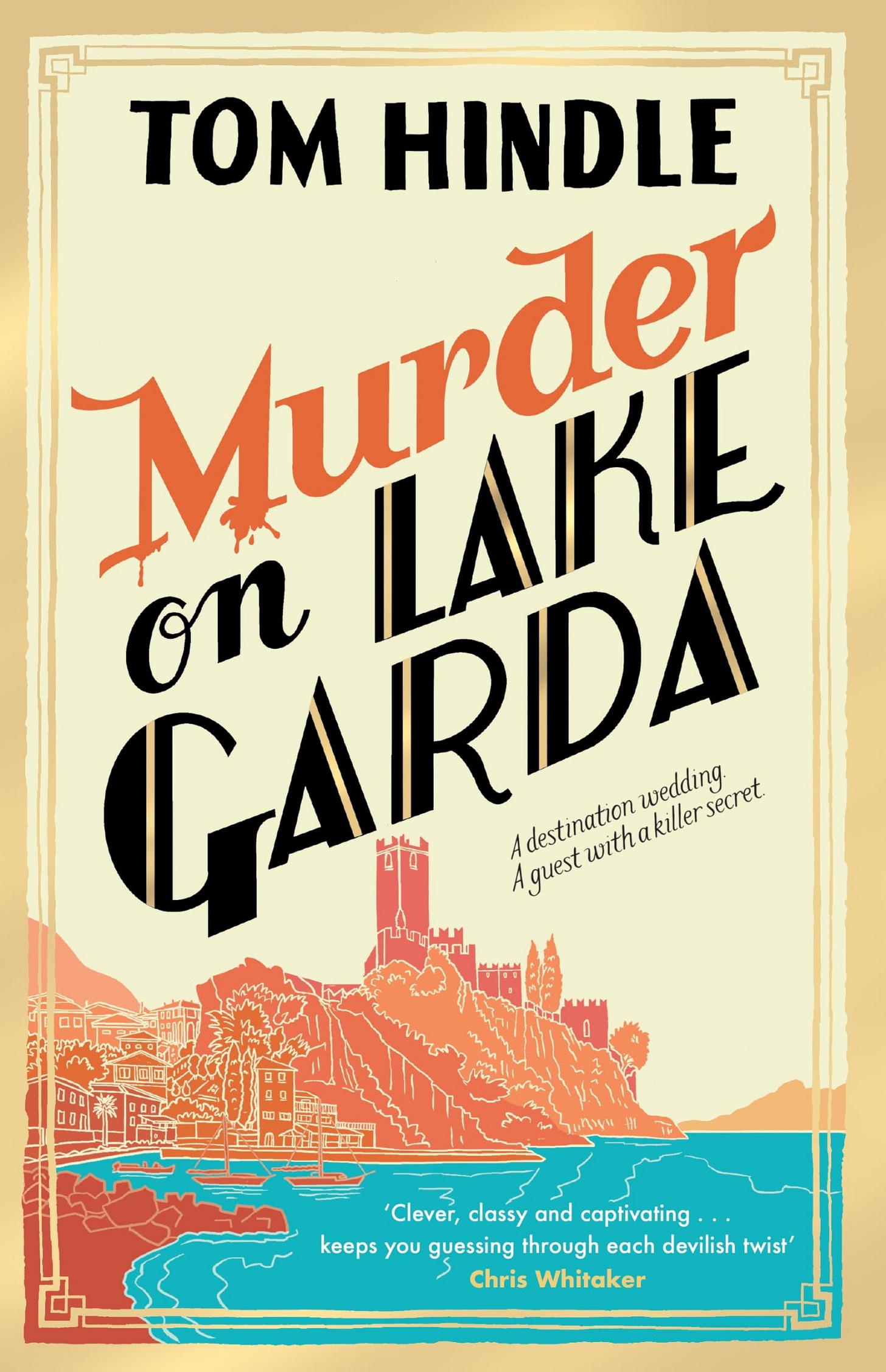 Murder on Lake Garda: An unputdownable murder mystery from the author of A  Fatal Crossing : Hindle, Tom: Amazon.com.au: Books