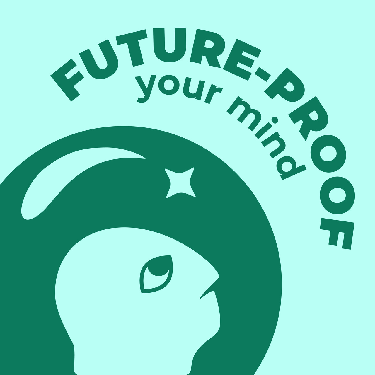 FUTURE-PROOF your mind