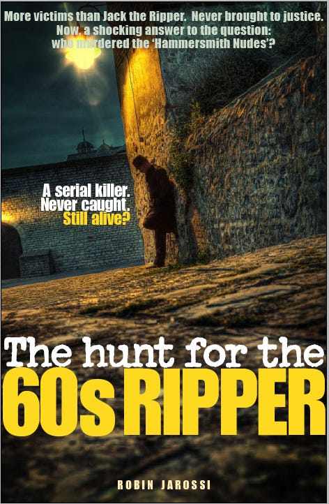 The Hunt for the 60s Ripper by Robin Jarossi
