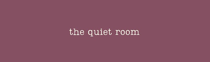 the quiet room