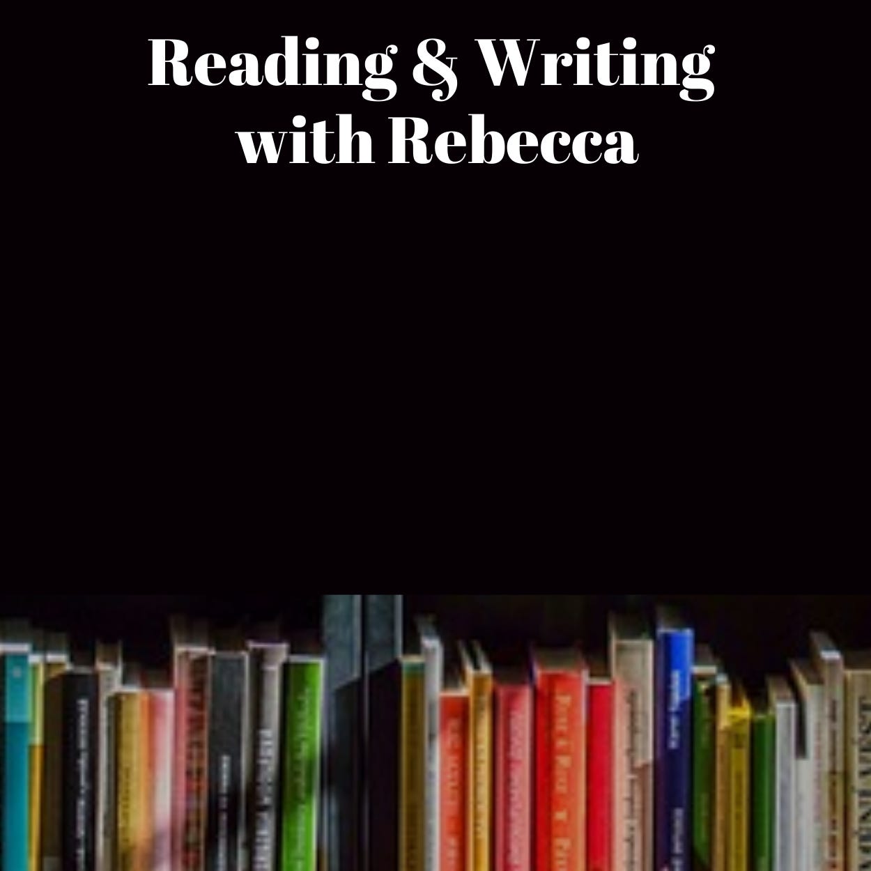 Reading & Writing With Rebecca