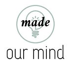 Our Mind Made 