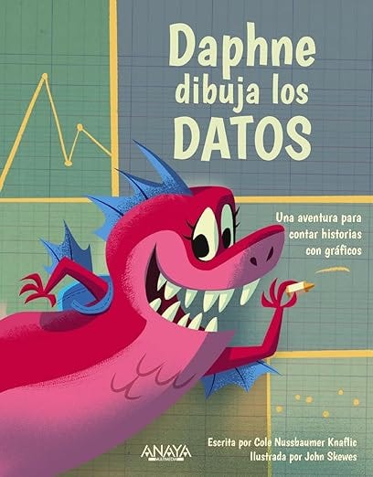 Daphne dibuja los datos: Una aventura para contar historias con gráficos (TÍTULOS ESPECIALES)