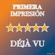 Primera impresión & Déjà vu