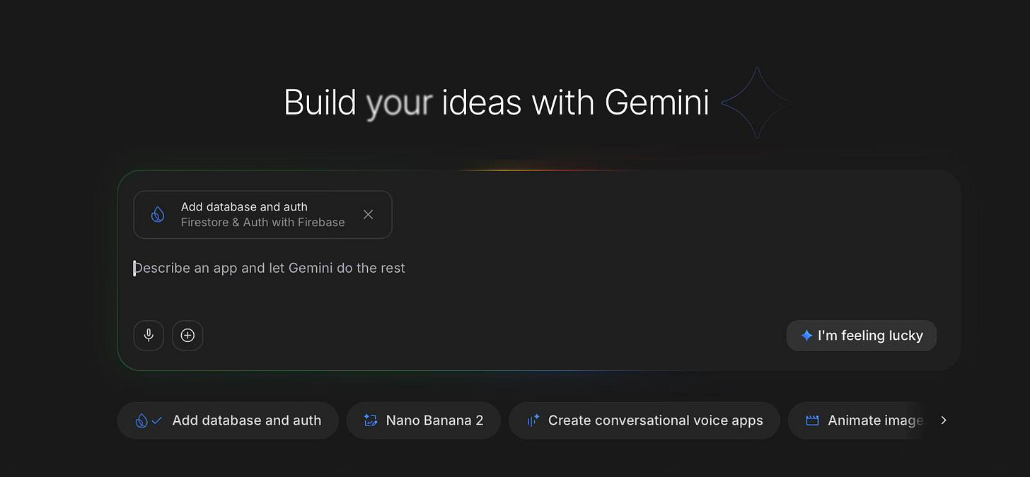 May be an image of ‎text that says '‎Build your ideas with Gemini Add database and Adddatabaseandauth auth th Pesc ribe app and et Gemini do the pascrlbeanapandletGemidothere rest ب + Add database and auth I'm feeling lucky Nano Banana 2 Create conversational Create.conversationalvoiceapps voice apps 尚 Animate mag >‎'‎